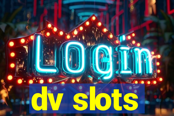 dv slots